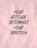 Your Attitude Determines Your Direction - Monthly Calendar July 2019 - December 2020