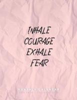 Inhale Courage Exhale Fear - Monthly Calendar July 2019 - December 2020