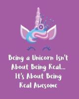 Being a Unicorn Isn't About Being Real It's About Being Real Awesome
