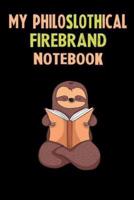 My Philoslothical Firebrand Notebook