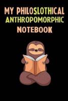 My Philoslothical Anthropomorphic Notebook