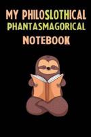 My Philoslothical Phantasmagorical Notebook