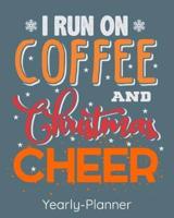 I Run On Coffee And Christmas Cheer