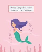 Primary Composition Journal Grades K-2 Story Paper