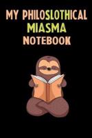 My Philoslothical Miasma Notebook