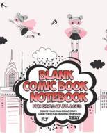 Blank Comic Book Notebook For Girls Of All Ages Create Your Own Comic Strips Using These Fun Drawing Templates FLY AWAY