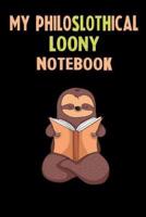 My Philoslothical Loony Notebook