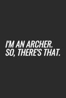 I'm An Archer. So, There's That