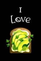 I Love Avocado Toast Notebook