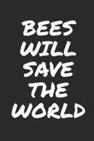 Bees Will Save The World