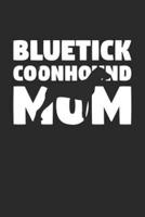 Bluetick Coonhound Notebook 'Bluetick Coonhound Mom' - Gift for Dog Lovers - Bluetick Coonhound Journal