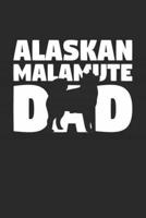 Alaskan Malamute Notebook 'Alaskan Malamute Dad' - Gift for Dog Lovers - Alaskan Malamute Journal