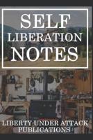 Self-Liberation Notes