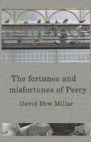 The Fortunes and Misfortunes of Percy