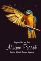 Gorgeous Blue and Gold Macaw Parrot Undated 6-Month Planner Organizer