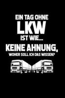 Tag Ohne LKW? Unmöglich!