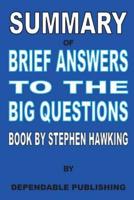 Summary of Brief Answers to the Big Questions Book by Stephen Hawking