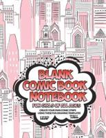 Blank Comic Book Notebook For Girls Of All Ages Create Your Own Comic Strips Using These Fun Drawing Templates LEAP TALL