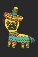 Funny Pug Pinata Notebook 'Cinco De Mayo' - Gift for Funny Pug Pinata Lovers - Funny Pug Pinata Journal