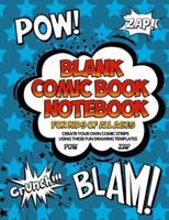 Blank Comic Book Notebook For Kids Of All Ages Create Your Own Comic Strips Using These Fun Drawing Templates POW ZAP