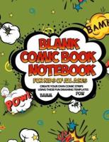 Blank Comic Book Notebook For Kids Of All Ages Create Your Own Comic Strips Using These Fun Drawing Templates BAMM POW
