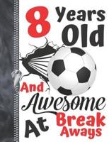 8 Years Old And Awesome At Break Aways