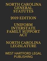 North Carolina General Statutes 2019 Edition Uniform Interstate Family Support ACT