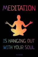 Meditation Is Hanging Out With Your Soul