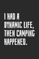 I Had A Dynamic Life, Then Camping Happened