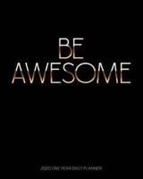 Be Awesome - 2020 One Year Daily Planner