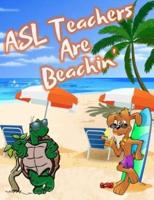 ASL Teachers Are Beachin'
