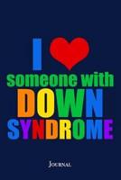 I Love Someone With Down Syndrome Journal