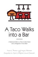 A Taco Walks Into a Bar