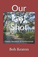 Our Last Shot: Family Business at Peckerwood