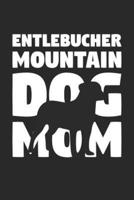 Entlebucher Mountain Dog Notebook 'Dog Mom' - Gift for Dog Lovers - Entlebucher Mountain Dog Journal