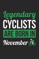 Cycling Notebook - Legendary Cyclists Are Born In November Journal - Birthday Gift for Cyclist Diary