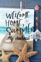 Welcome Home Summer My Journal