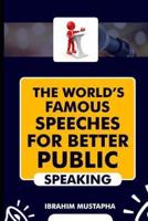 The World's Famous Speeches for Better Public Speaking