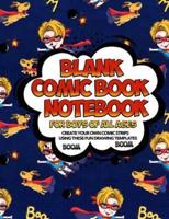 Blank Comic Book Notebook For Boys Of All Ages Create Your Own Comic Strips Using These Fun Drawing Templates BOOM BOOM