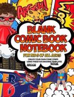 Blank Comic Book Notebook For Kids Of All Ages Create Your Own Comic Strips Using These Fun Drawing Templates ARGGH BOOM