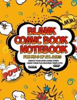 Blank Comic Book Notebook For Kids Of All Ages Create Your Own Comic Strips Using These Fun Drawing Templates BAMM SNAP
