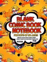 Blank Comic Book Notebook For Boys Of All Ages Create Your Own Comic Strips Using These Fun Drawing Templates BOOOM POW