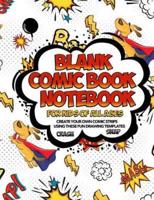 Blank Comic Book Notebook For Kids Of All Ages Create Your Own Comic Strips Using These Fun Drawing Templates CRASH SNAP