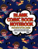 Blank Comic Book Notebook For Kids Of All Ages Create Your Own Comic Strips Using These Fun Drawing Templates DOG DOG