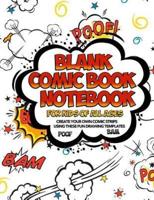 Blank Comic Book Notebook For Kids Of All Ages Create Your Own Comic Strips Using These Fun Drawing Templates POOF BAM