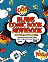 Blank Comic Book Notebook For Kids Of All Ages Create Your Own Comic Strips Using These Fun Drawing Templates POOF POOF