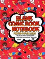Blank Comic Book Notebook For Kids Of All Ages Create Your Own Comic Strips Using These Fun Drawing Templates POW KID