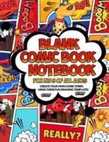Blank Comic Book Notebook For Kids Of All Ages Create Your Own Comic Strips Using These Fun Drawing Templates SNAP SNAP