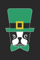 Boston Terrier Notebook - St. Patrick's Day Gift for Boston Terrier Lovers - Boston Terrier Journal