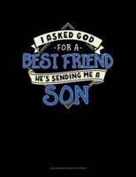 I Asked God For A Best Friend He's Sending Me A Son